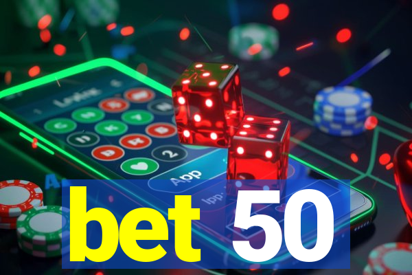 bet 50